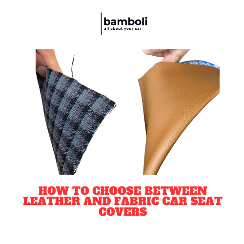 How to Choose Between Leather and Fabric Car Seat Covers