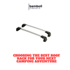 Choosing the Best Roof Rack for Your Next Camping Adventure