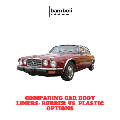 Comparing Car Boot Liners: Rubber vs. Plastic Options