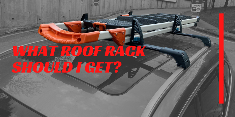 What roof rack should I get? Perfect roof racks guides